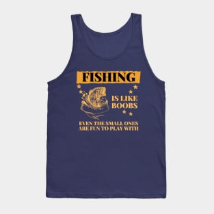 Fishing are like boobs Tank Top